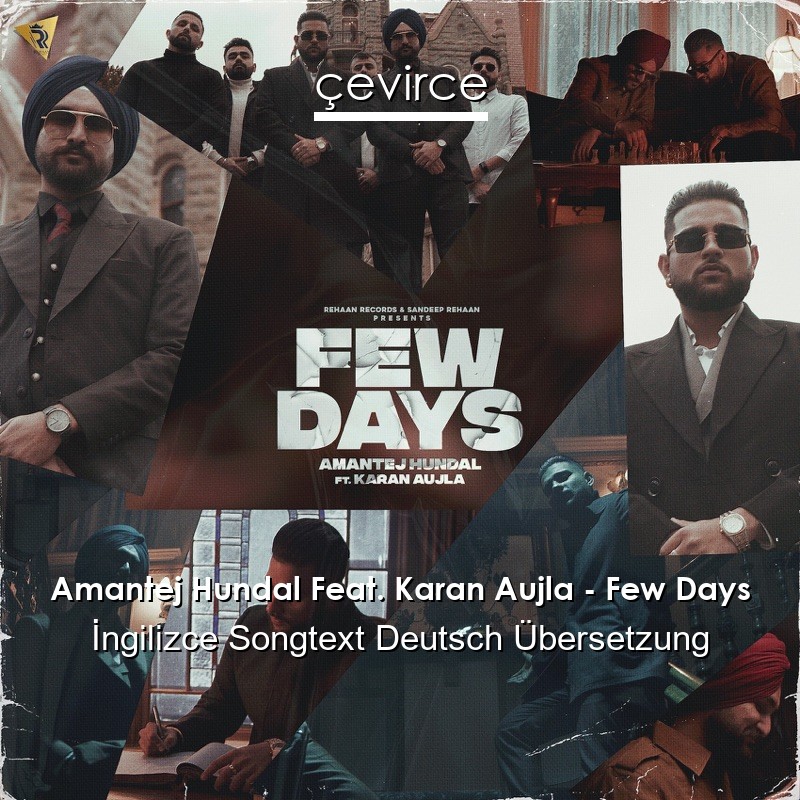 Amantej Hundal Feat. Karan Aujla – Few Days  Songtext Deutsch Übersetzung