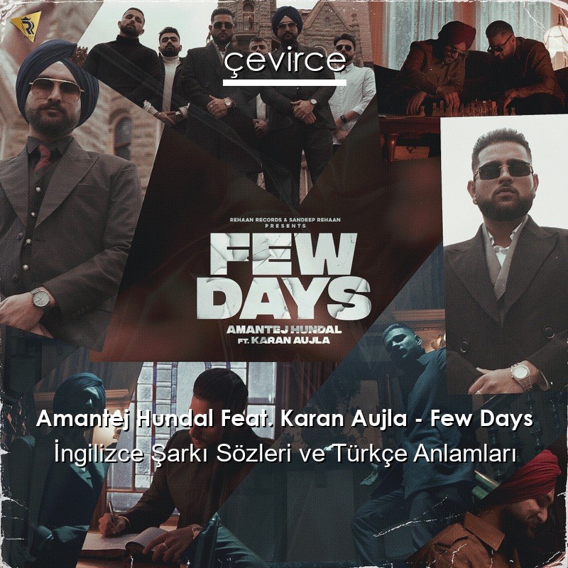 Amantej Hundal Feat. Karan Aujla – Few Days  Sözleri Türkçe Anlamları