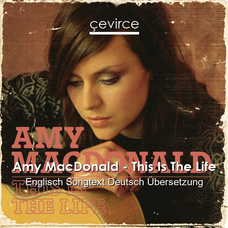 Amy MacDonald – This Is The Life Englisch Songtext Deutsch Übersetzung