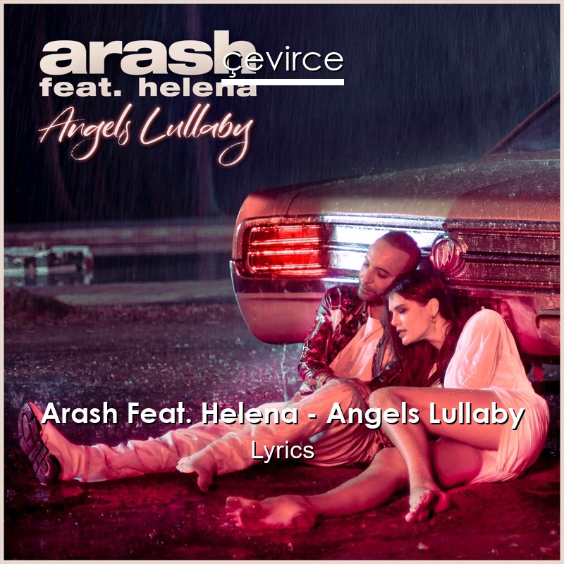 Arash Feat. Helena – Angels Lullaby Lyrics