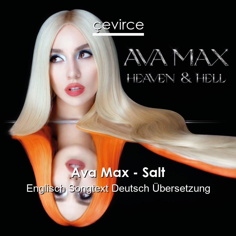 Ava Max – Salt Englisch Songtext Deutsch Übersetzung