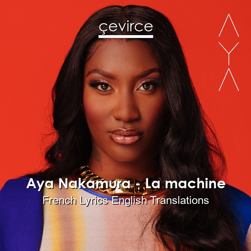 Aya Nakamura – La machine French Lyrics English Translations