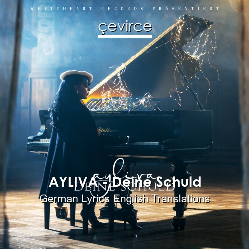 AYLIVA – Deine Schuld German Lyrics English Translations