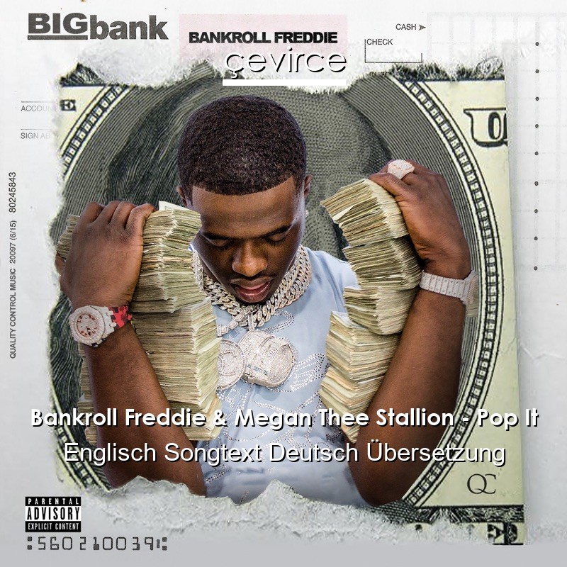 Bankroll Freddie & Megan Thee Stallion – Pop It Englisch Songtext Deutsch Übersetzung