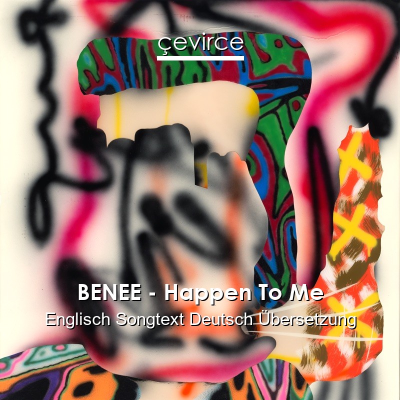 BENEE – Happen To Me Englisch Songtext Deutsch Übersetzung