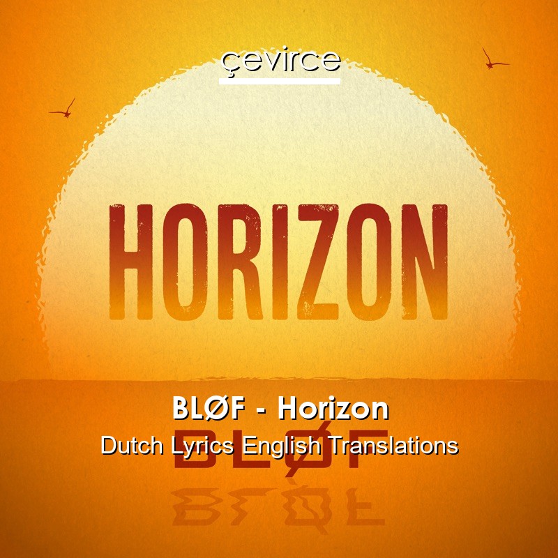 BLØF – Horizon Dutch Lyrics English Translations