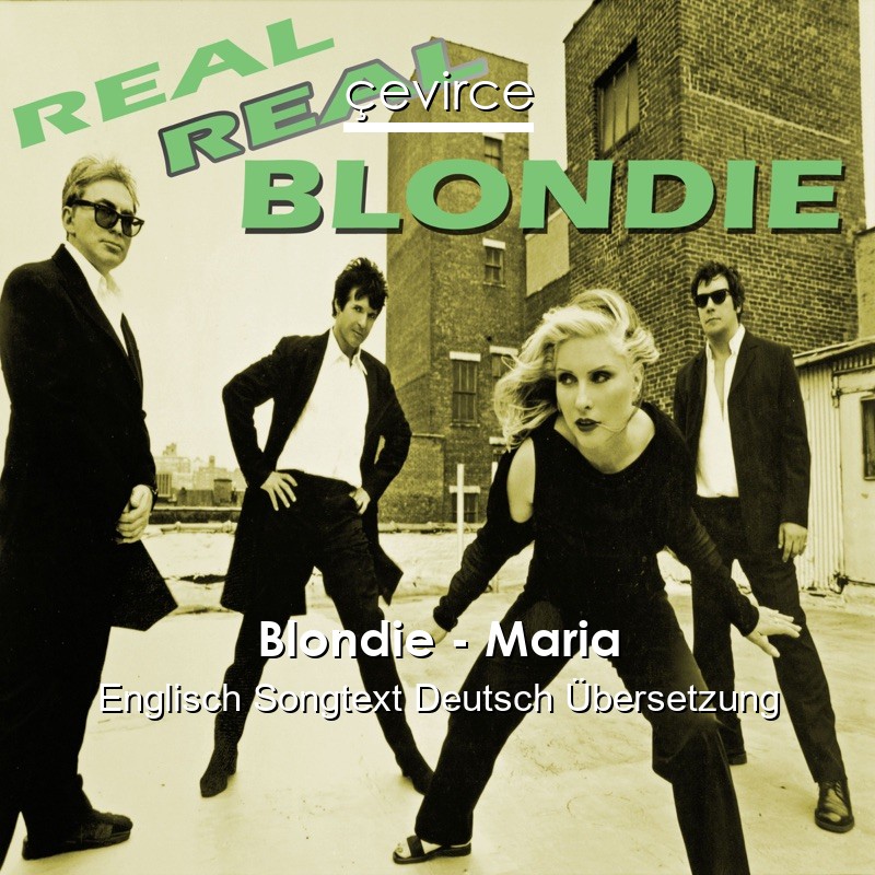 Blondie – Maria Englisch Songtext Deutsch Übersetzung