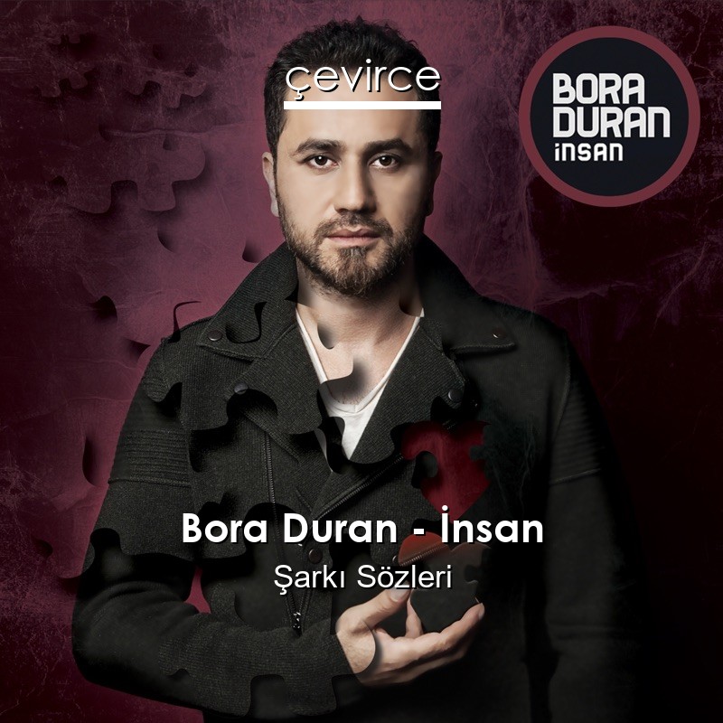 Bora Duran – İnsan Şarkı Sözleri