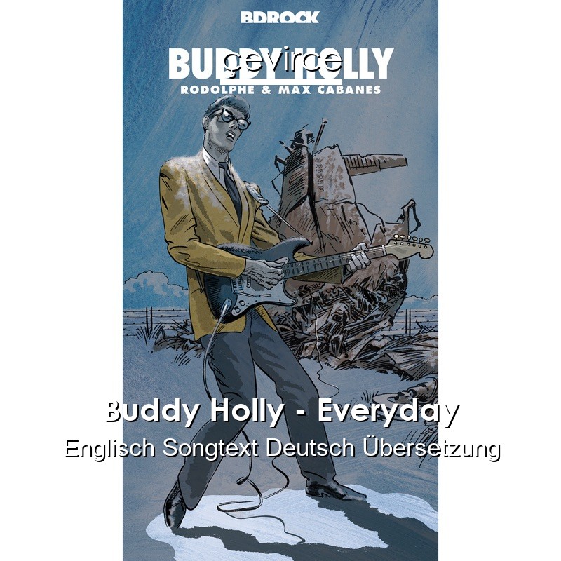 Buddy Holly – Everyday Englisch Songtext Deutsch Übersetzung