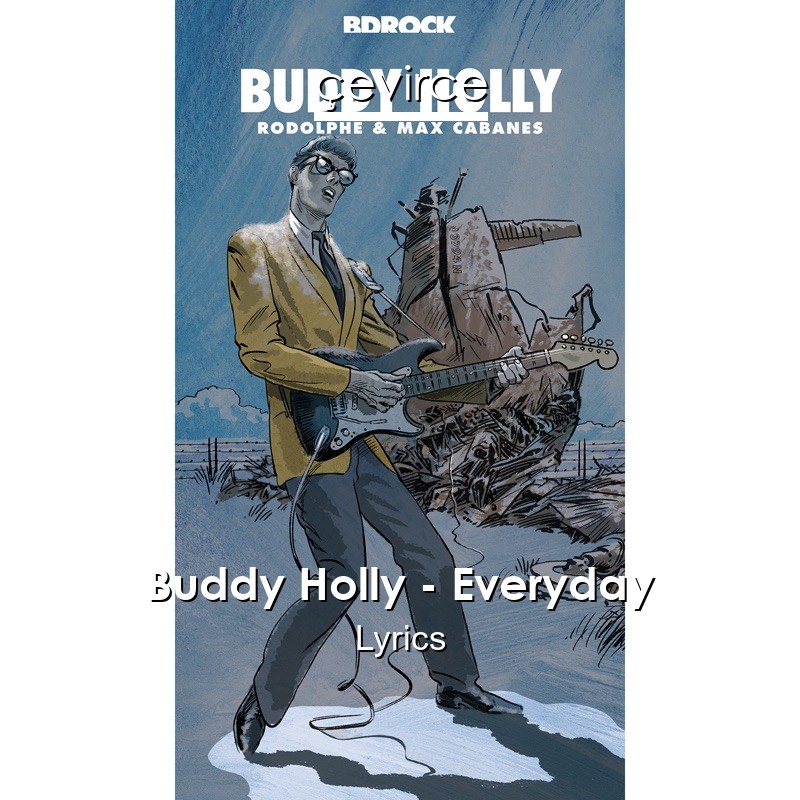 Buddy Holly – Everyday Lyrics