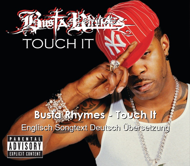 Busta Rhymes – Touch It Englisch Songtext Deutsch Übersetzung