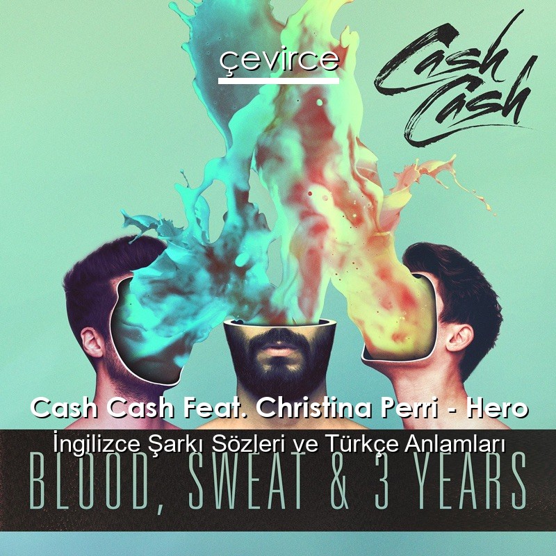 Cash Cash Feat. Christina Perri – Hero İngilizce Sözleri Türkçe Anlamları