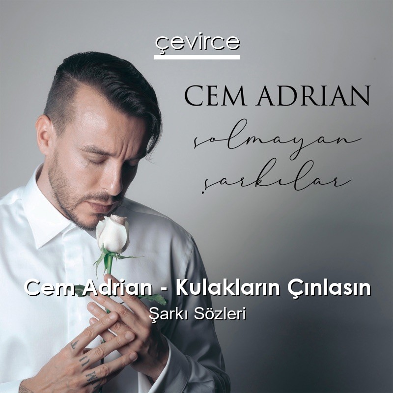 Cem Adrian – Kulakların Çınlasın Şarkı Sözleri