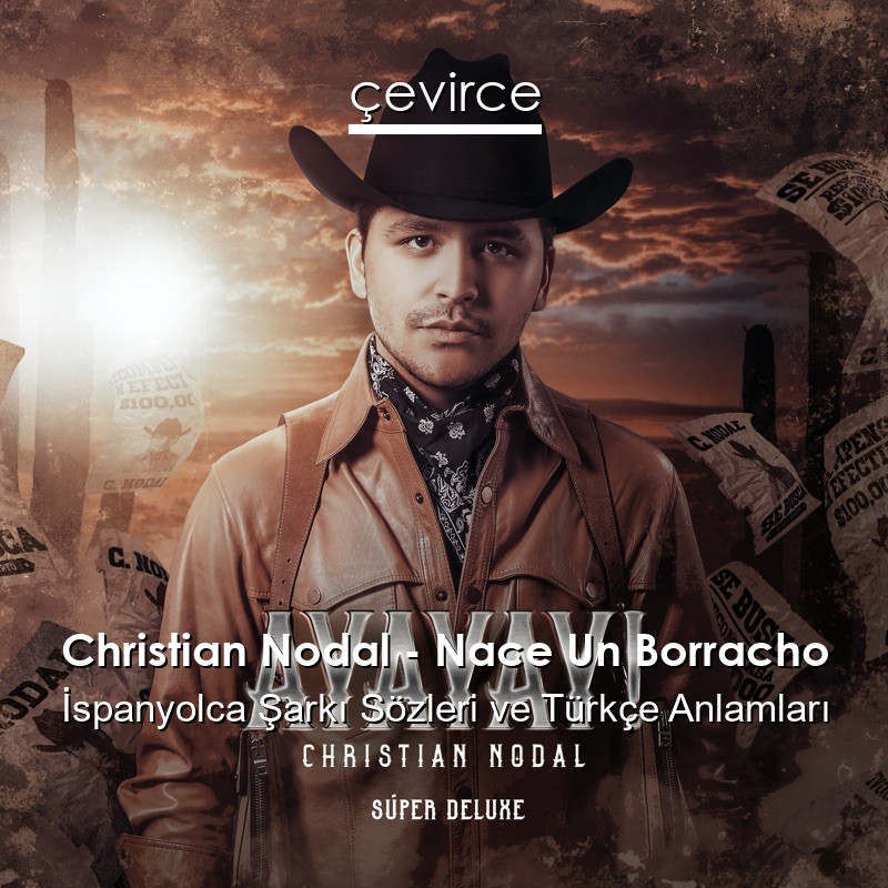 Christian Nodal – Nace Un Borracho İspanyolca Sözleri Türkçe Anlamları