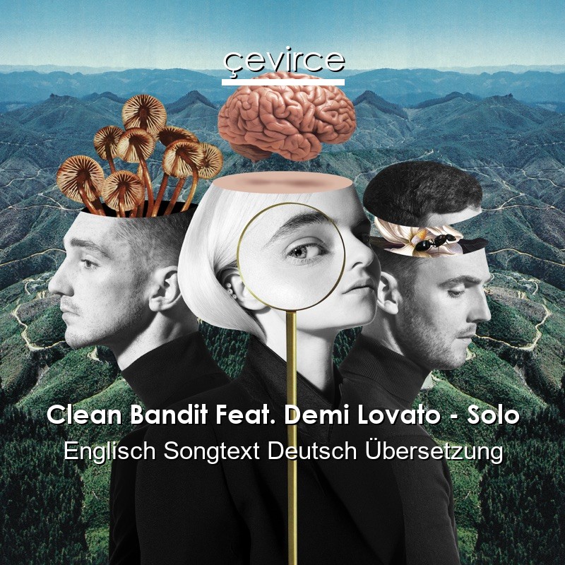 Clean Bandit Feat. Demi Lovato – Solo Englisch Songtext Deutsch Übersetzung