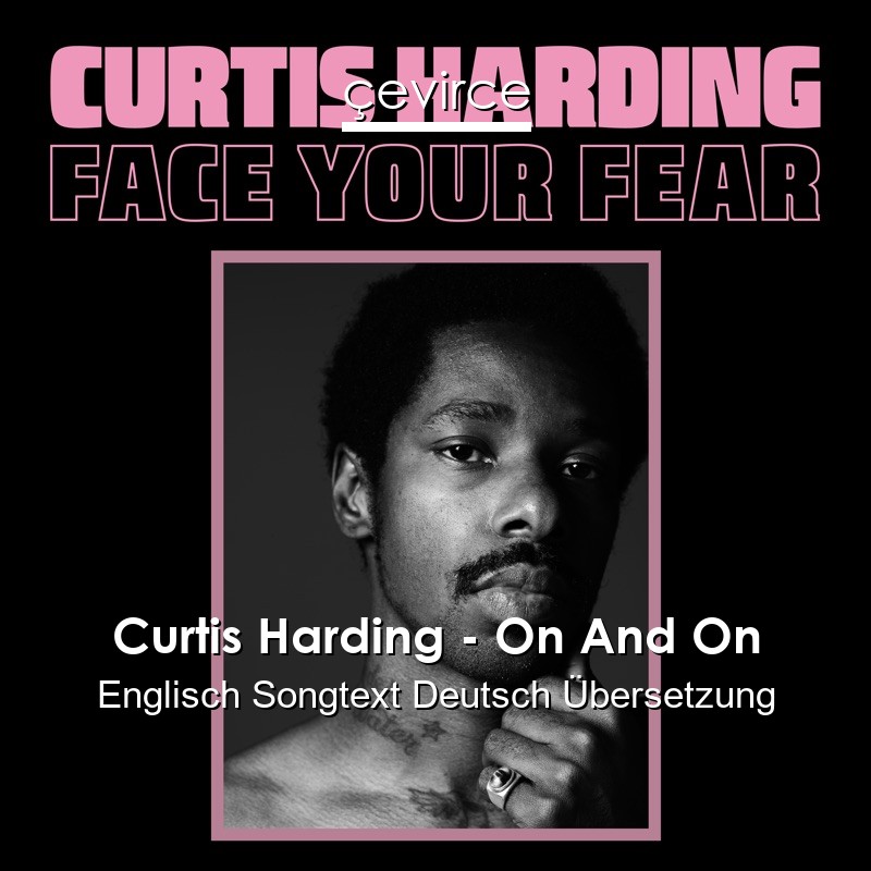 Curtis Harding – On And On Englisch Songtext Deutsch Übersetzung