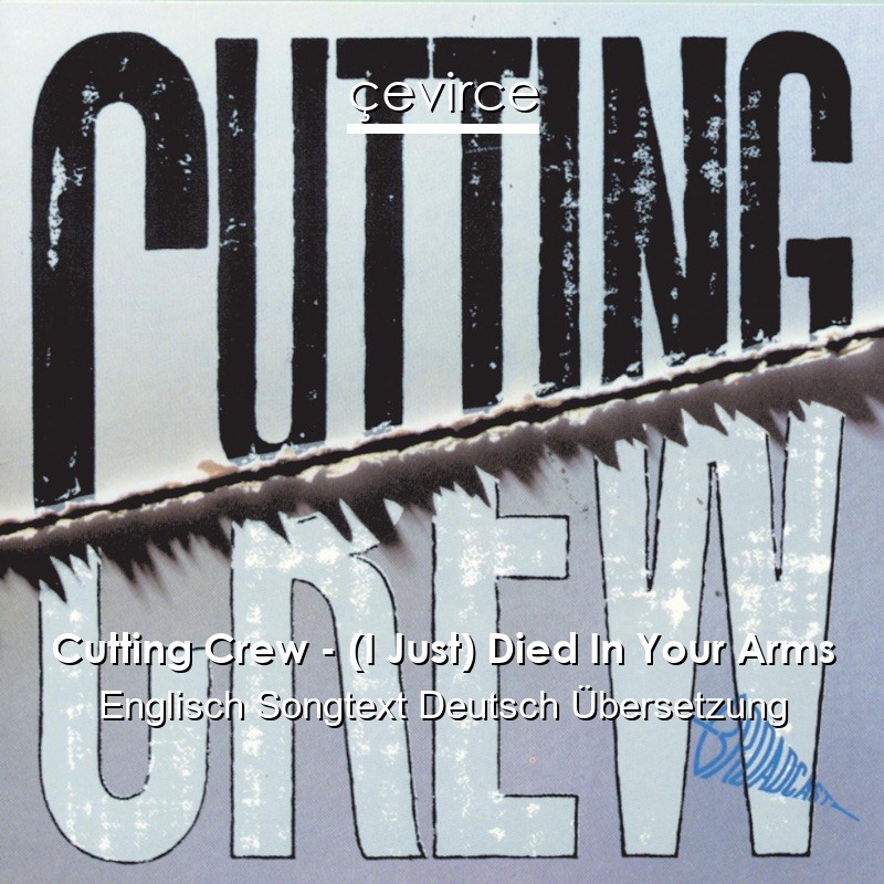 Cutting Crew – (I Just) Died In Your Arms Englisch Songtext Deutsch Übersetzung