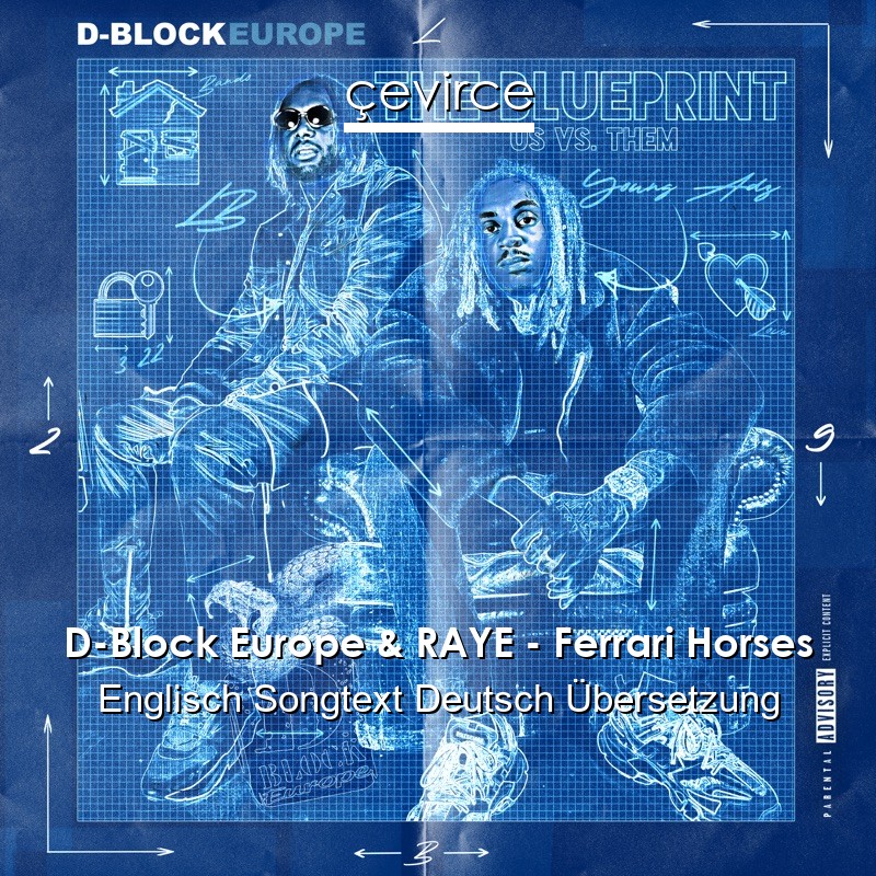 D-Block Europe & RAYE – Ferrari Horses Englisch Songtext Deutsch Übersetzung