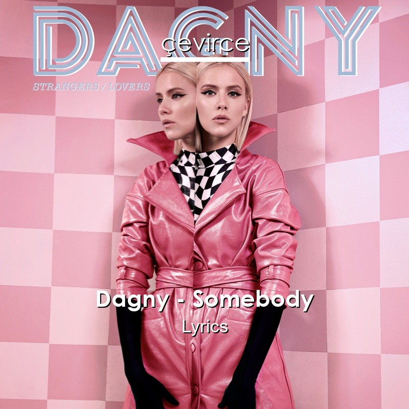 Dagny – Somebody Lyrics