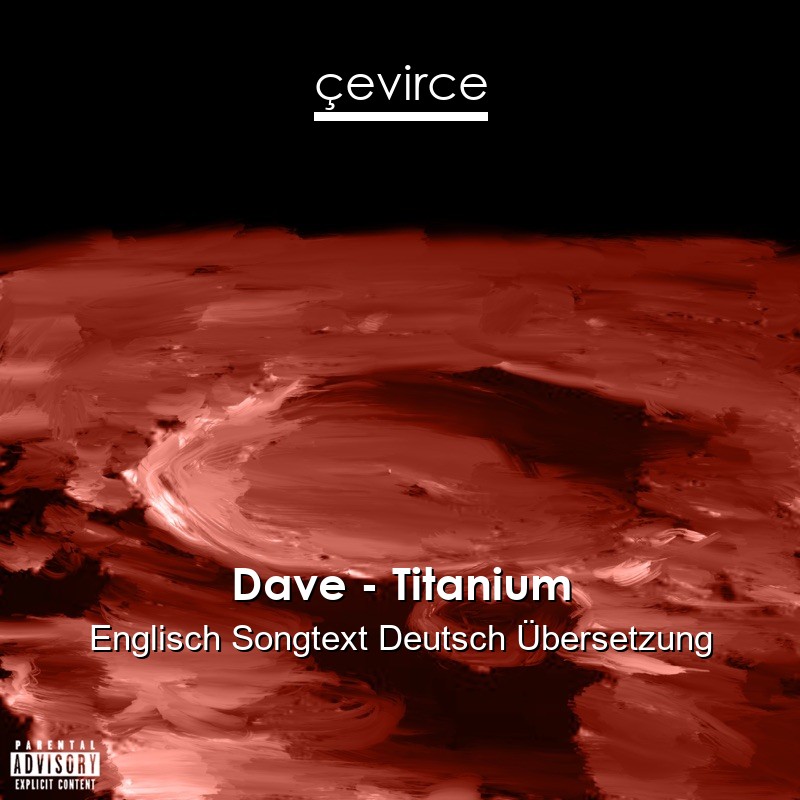 Dave – Titanium Englisch Songtext Deutsch Übersetzung