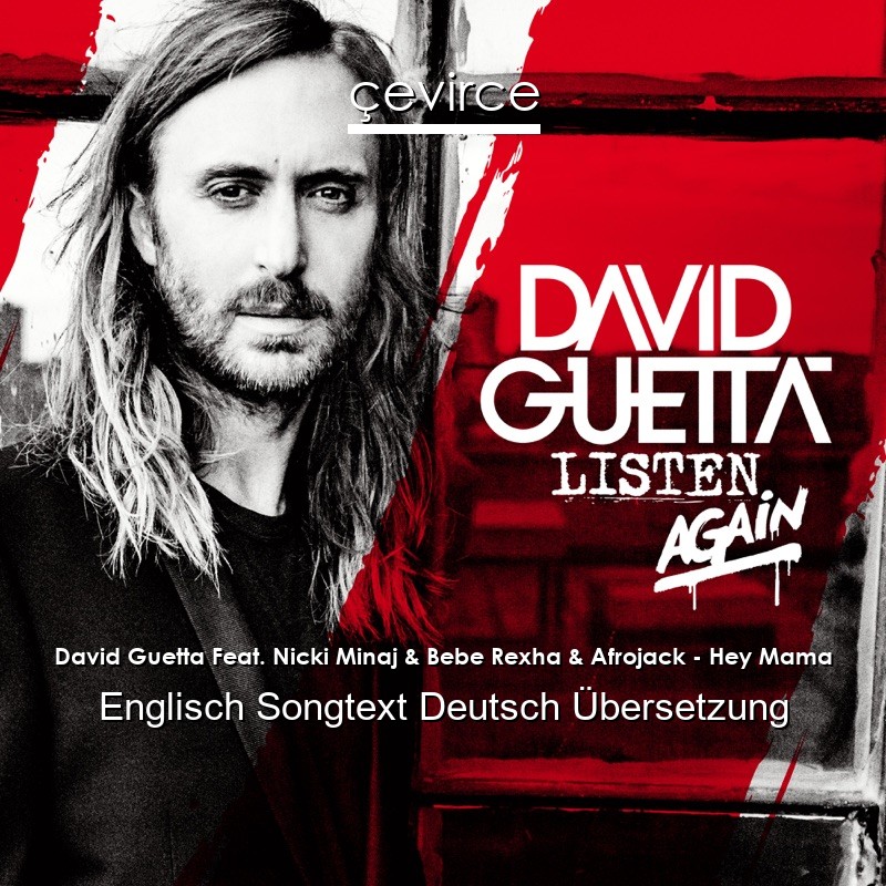 David Guetta Feat. Nicki Minaj & Bebe Rexha & Afrojack – Hey Mama Englisch Songtext Deutsch Übersetzung