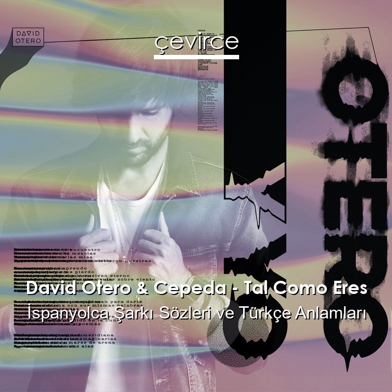 David Otero & Cepeda – Tal Como Eres İspanyolca Sözleri Türkçe Anlamları