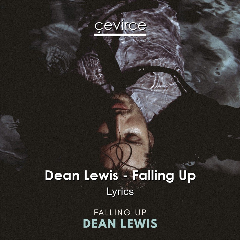 Dean Lewis – Falling Up Lyrics