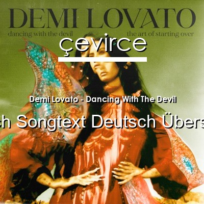 Demi Lovato – Dancing With The Devil Englisch Songtext Deutsch Übersetzung