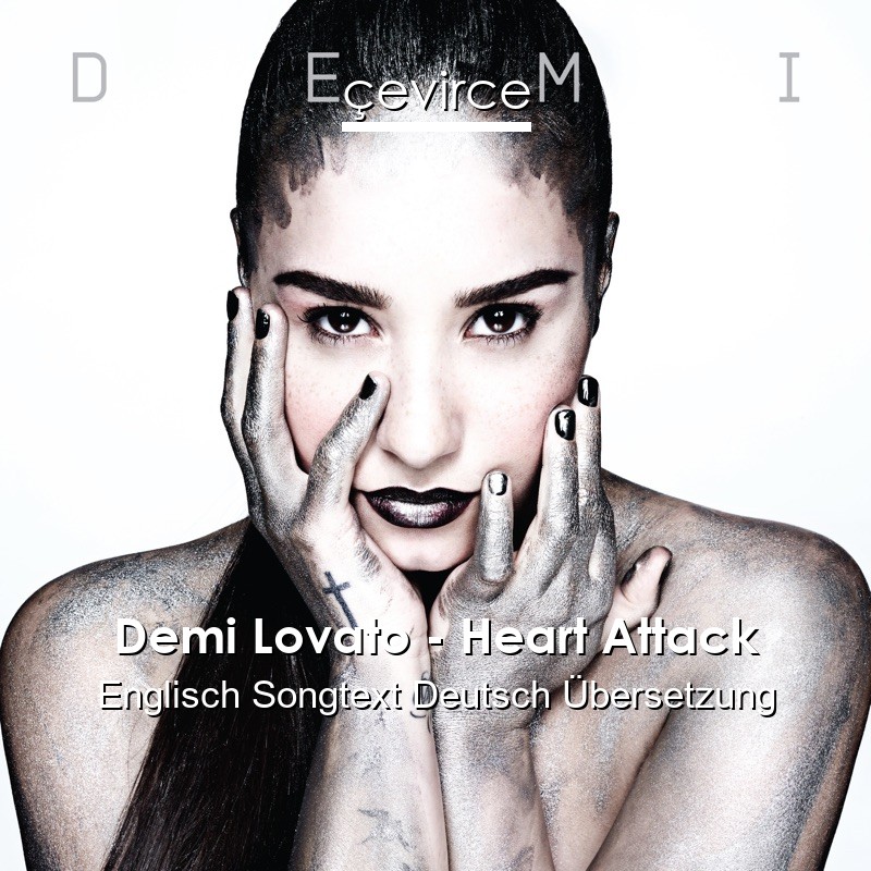 Demi Lovato – Heart Attack Englisch Songtext Deutsch Übersetzung