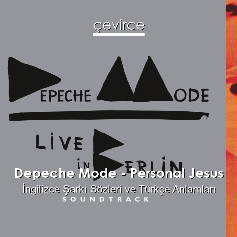 Depeche Mode – Personal Jesus İngilizce Sözleri Türkçe Anlamları