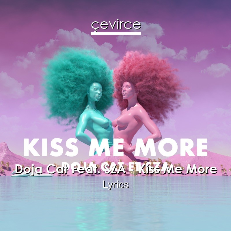 Doja Cat Feat. SZA – Kiss Me More Lyrics