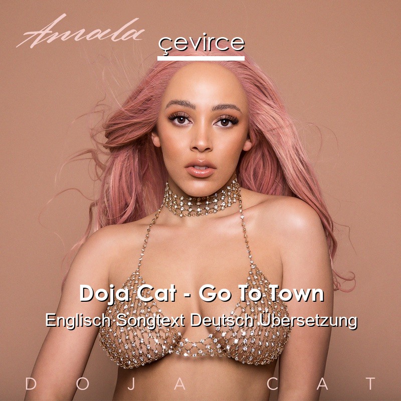 Doja Cat – Go To Town Englisch Songtext Deutsch Übersetzung