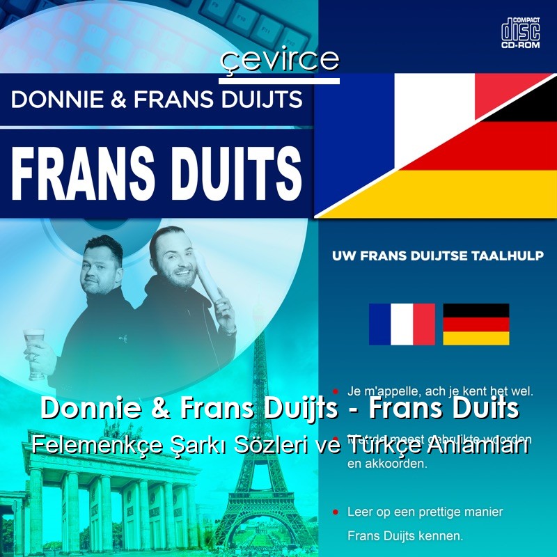 Donnie & Frans Duijts – Frans Duits Felemenkçe Sözleri Türkçe Anlamları