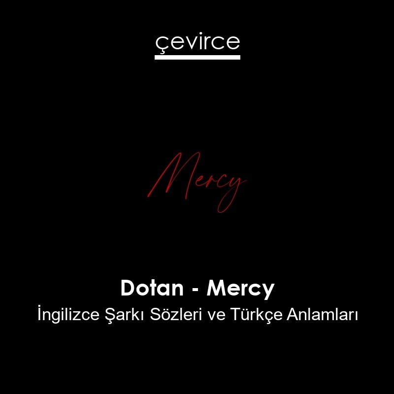 Dotan – Mercy İngilizce Sözleri Türkçe Anlamları