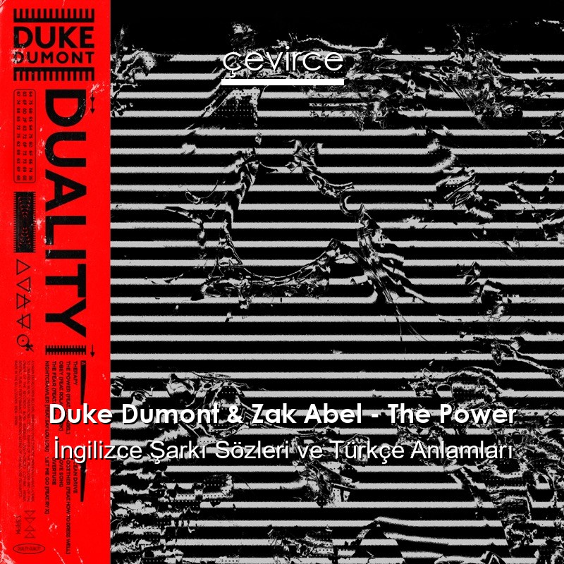 Duke Dumont & Zak Abel – The Power İngilizce Sözleri Türkçe Anlamları