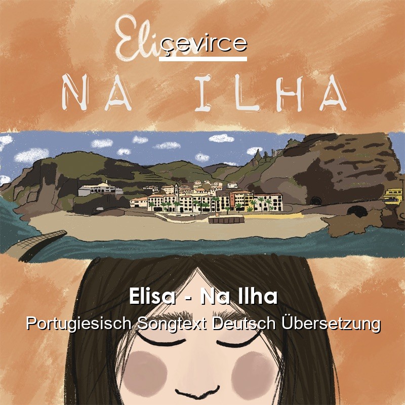 Elisa – Na Ilha Portugiesisch Songtext Deutsch Übersetzung