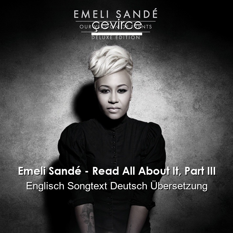 Emeli Sandé – Read All About It, Part III Englisch Songtext Deutsch Übersetzung