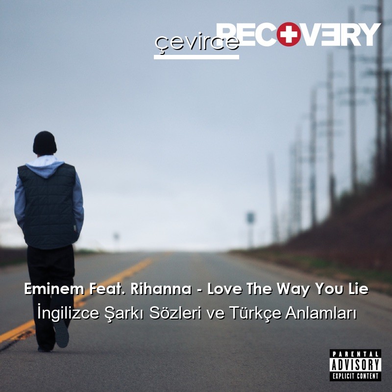 Eminem Feat. Rihanna – Love The Way You Lie İngilizce Sözleri Türkçe Anlamları