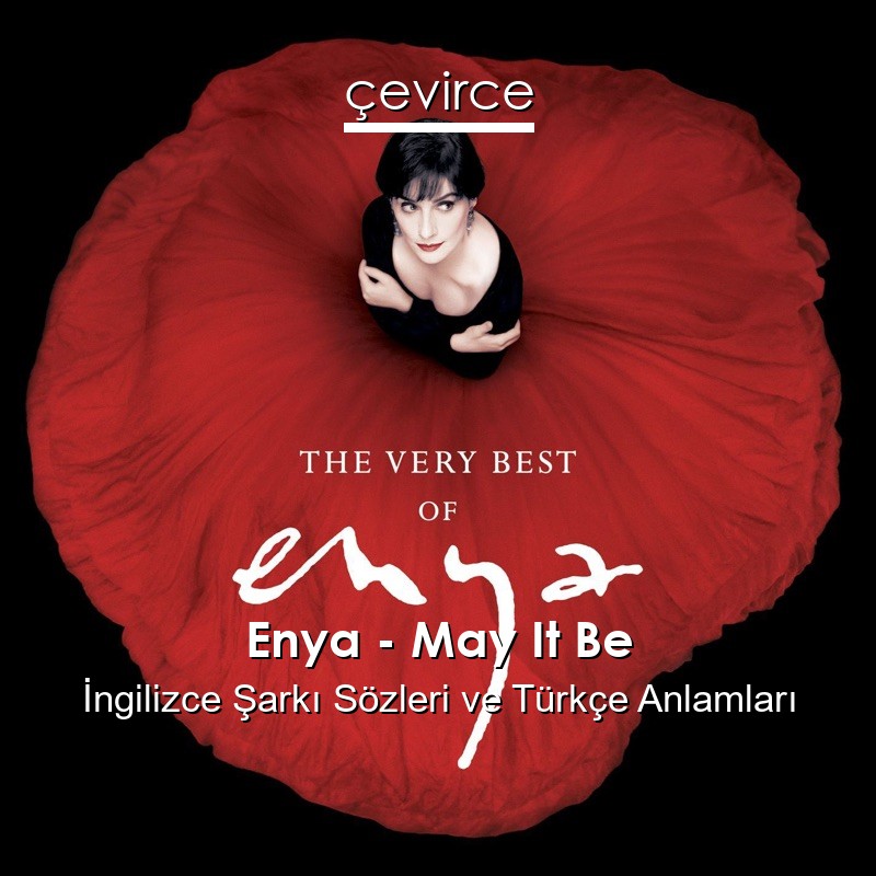 Enya – May It Be İngilizce Sözleri Türkçe Anlamları