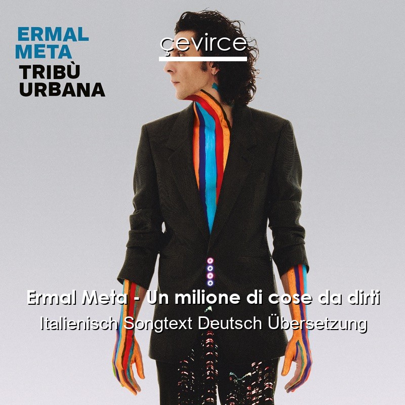 Ermal Meta – Un milione di cose da dirti Italienisch Songtext Deutsch Übersetzung