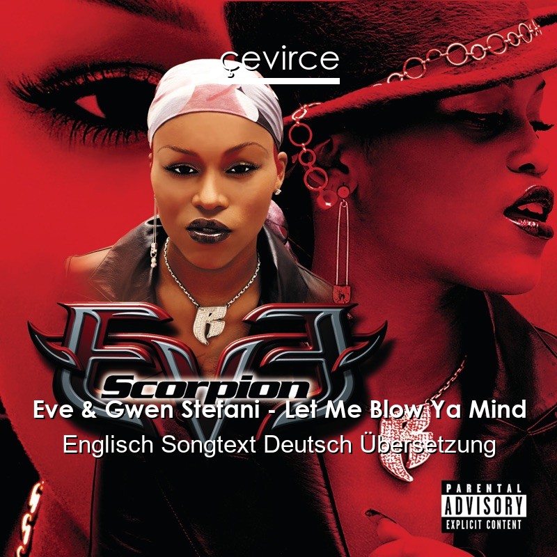 Eve & Gwen Stefani – Let Me Blow Ya Mind Englisch Songtext Deutsch Übersetzung