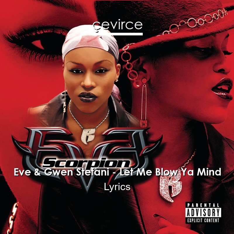 Eve & Gwen Stefani – Let Me Blow Ya Mind Lyrics