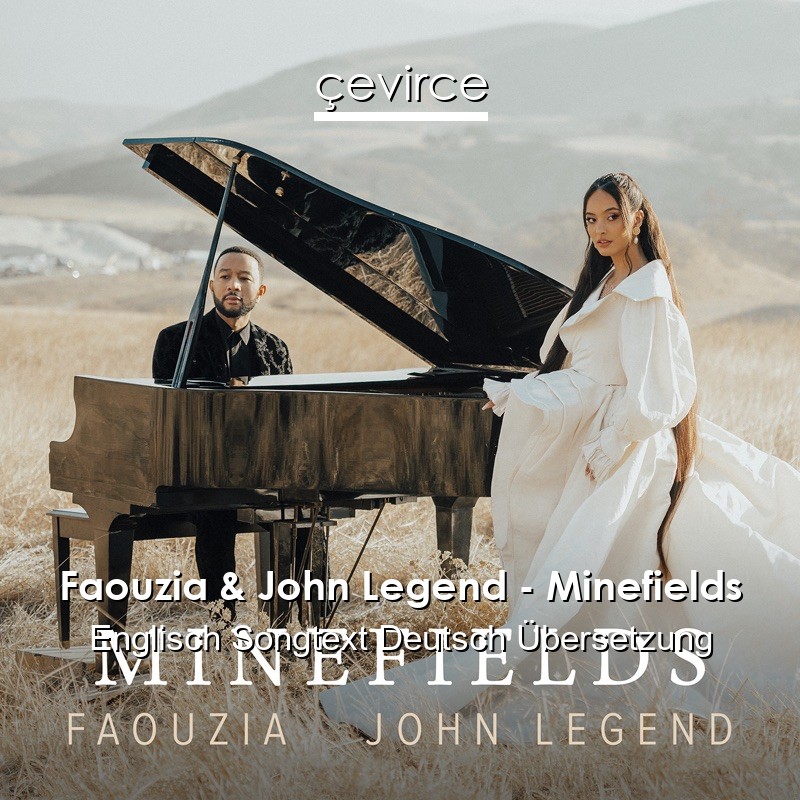 Faouzia & John Legend – Minefields Englisch Songtext Deutsch Übersetzung