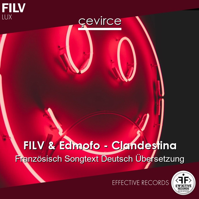 FILV & Edmofo – Clandestina Französisch Songtext Deutsch Übersetzung