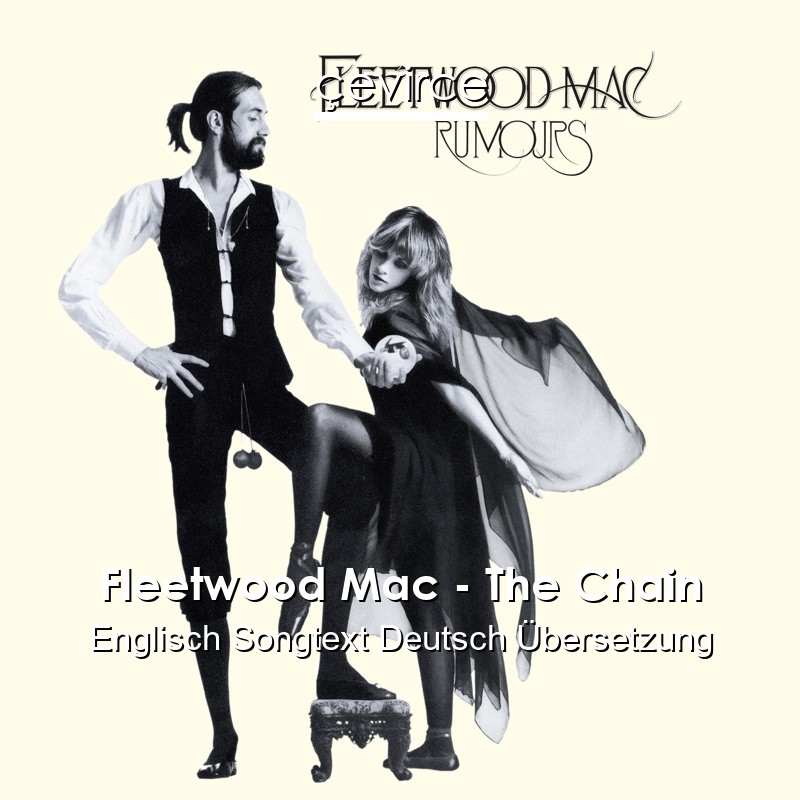 Fleetwood Mac – The Chain Englisch Songtext Deutsch Übersetzung