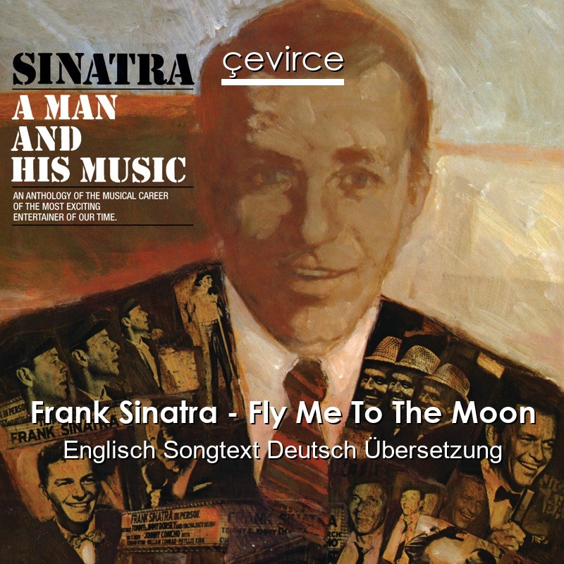 Frank Sinatra – Fly Me To The Moon Englisch Songtext Deutsch Übersetzung