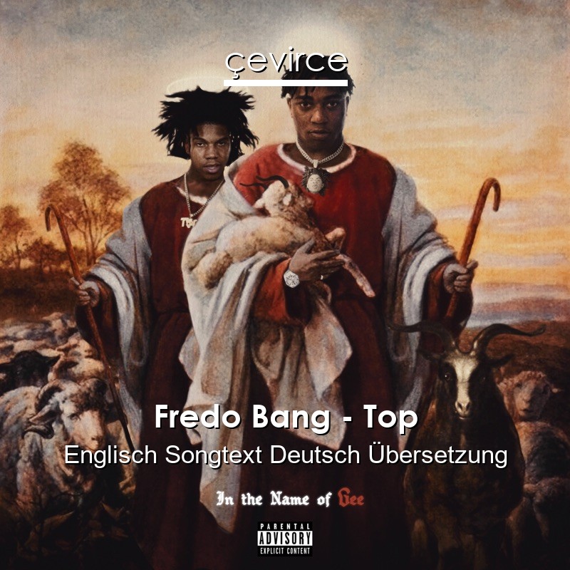 Fredo Bang – Top Englisch Songtext Deutsch Übersetzung