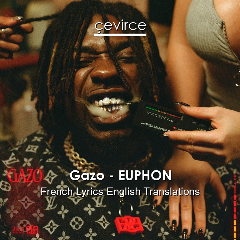 Gazo – EUPHON French Lyrics English Translations