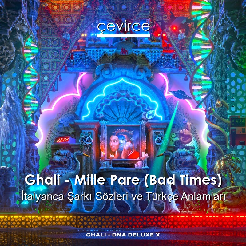 Ghali – Mille Pare (Bad Times) İtalyanca Sözleri Türkçe Anlamları