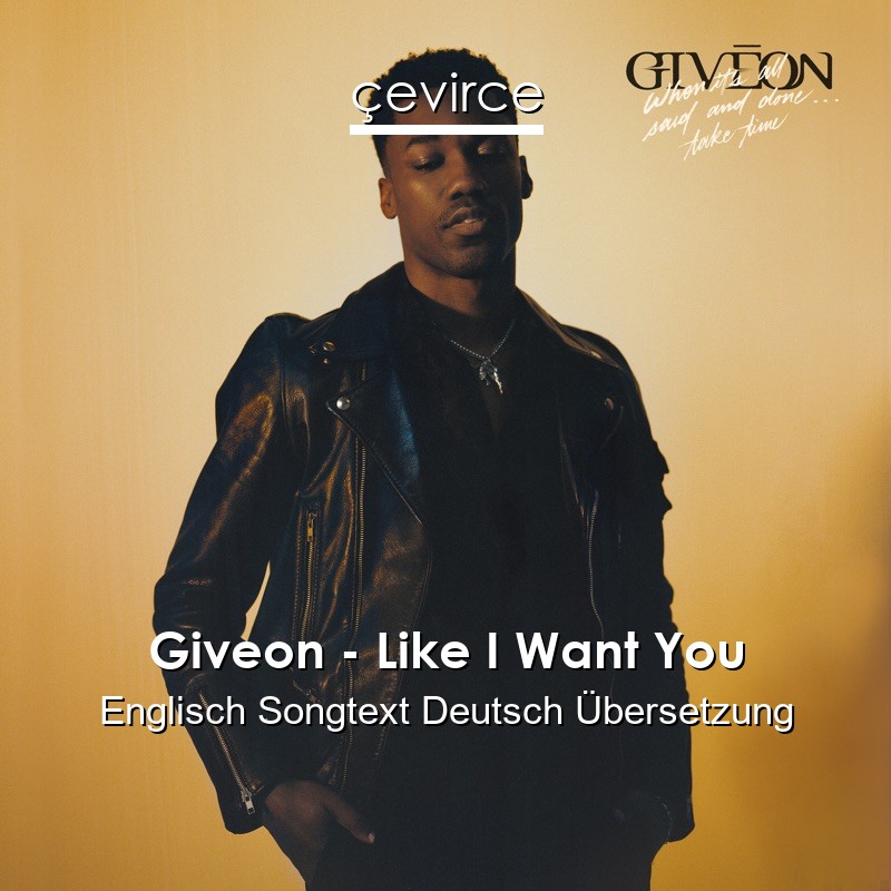 Giveon – Like I Want You Englisch Songtext Deutsch Übersetzung